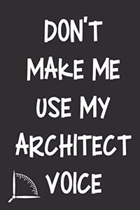 Don't Make Me Use My Architect Voice