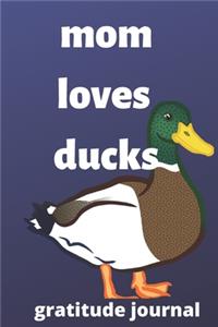 Mom loves ducks gratitude journal