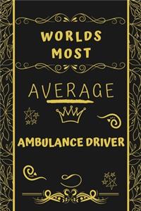 Worlds Most Average Ambulance Driver