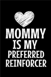 Mommy Is My Preferred Reinforcer