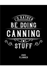 I'd Rather Be Doing Canning Stuff 2020 Planner