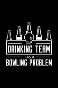 Drinking Team has bowling problem