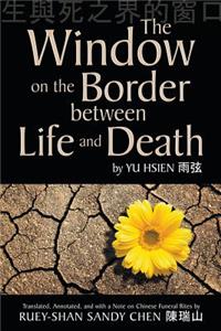 The Window on the Border Between Life and Death