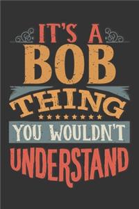 Its A Bob Thing You Wouldnt Understand