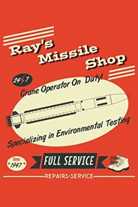 Ray's Missile Shop 24 7 Crane Operator On Duty! Specializing In Environmental Testing Since 1947 Full Service Steel Toes! Repairs Service