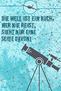 Die Welt ist ein Buch. Wer nie reist, sieht nur eine Seite davon