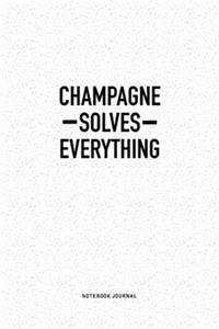 Champagne Solves Everything