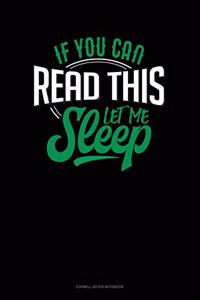 If You Can Read This Let Me Sleep
