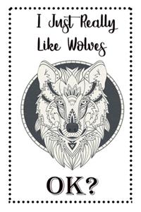I Just Really Like Wolves OK?