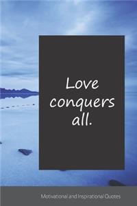 Love conquers all.
