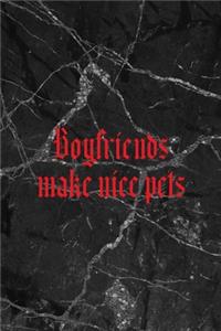 Boyfriends Make Nice Pets