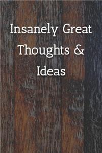 Insanely Great Thoughts & Ideas Notebook