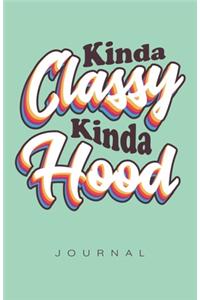 Kinda Classy Kinda Hood Journal