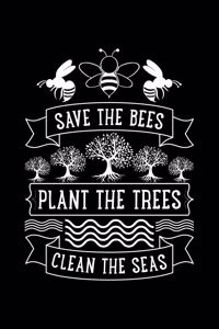 Save The Bees Plant The Trees Clean The Seas