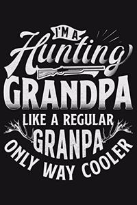 Im A Hunting Grandpa Like a Regular Grandpa Only Way Cooler
