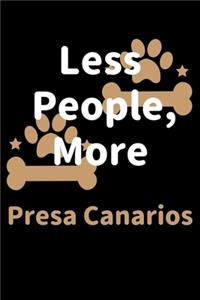 Less People, More Presa Canarios