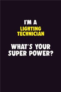 I'M A Lighting Technician, What's Your Super Power?