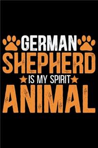 German Shepherd Is My Spirit Animal