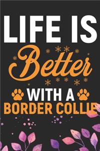Life Is Better With A Border Collie