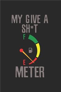 Sarcastic My Give a Sht meter empty Notebook