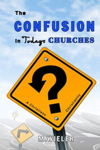 Confusion in Todays Churches