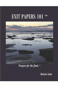 Exit Papers 101