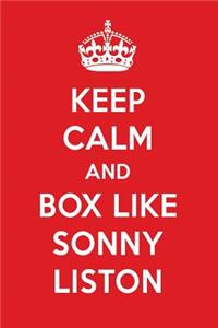 Keep Calm and Box Like Sonny Liston: Sonny Liston Designer Notebook