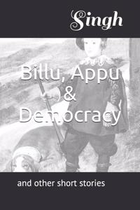Billu, Appu & Democracy