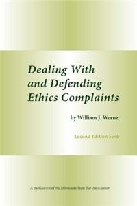 Dealing with and Defending Ethics Complaints