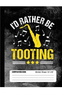 I'd Rather Be Tooting Composition Book Wide Ruled 100 pages (7.44 x 9.69)