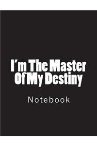 I'm The Master Of My Destiny