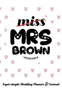 Miss Mrs Brown Super-Simple Wedding Planner & Journal