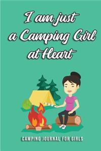 I Am Just a Camping Girl at Heart Camping Journal for Girls