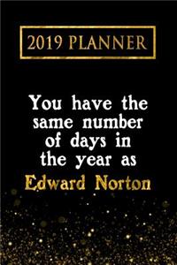 2019 Planner: You Have the Same Number of Days in the Year as Edward Norton: Edward Norton 2019 Planner