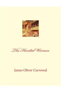 The Hunted Woman: Large Print
