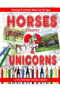 Horses Hearts and Unicorns Coloring and Activity Book for All Ages