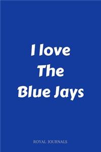 I love The Blue Jays