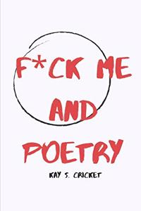 F*ck Me and Poetry