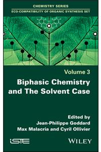 Biphasic Chemistry and the Solvent Case