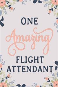 One Amazing Flight Attendant: Flight Attendant Notebook Flight Attendant Journal Flight Attendant Workbook Flight Attendant Memories Journal