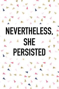 Nevertheless She Persisted