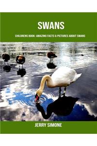 Childrens Book: Amazing Facts & Pictures about Swans