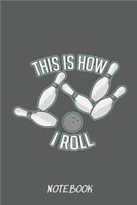 This Is How I Roll Notebook