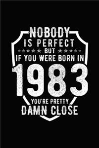 Nobody Is Perfect But If You Were Born in 1983 You're Pretty Damn Close