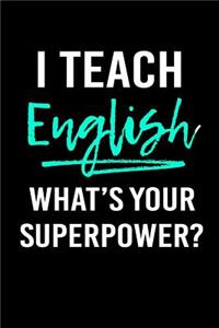 I Teach English What's Your Superpower?