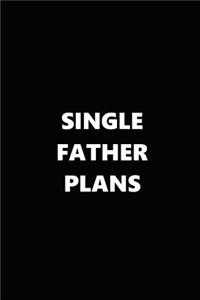 2019 Weekly Planner Single Father Plans Black White 134 Pages