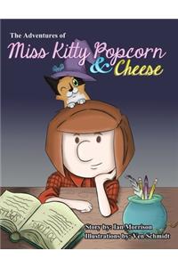 The Adventures of Miss Kitty Popcorn & Cheese