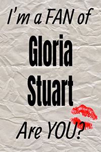 I'm a Fan of Gloria Stuart Are You? Creative Writing Lined Journal