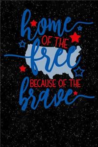 Home of the Free Because of the Brave