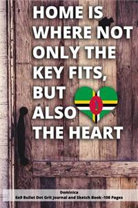 Home Is Where Not Only the Key Fits, But Also the Heart Dominica 6x9 Bullet Dot Grit Journal and Sketch Book - 100 Pages